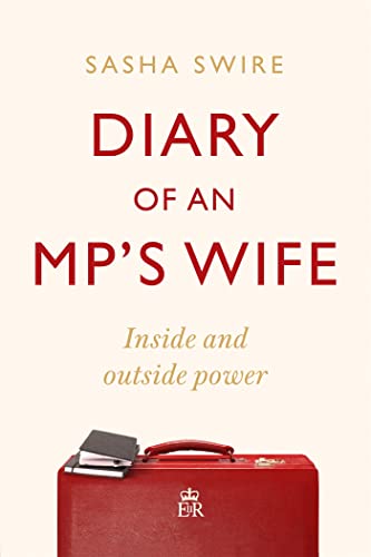 Diary of an MP's Wife: Inside and Outside Power - 'Riotously candid' Sunday Times von LITTLE, BROWN
