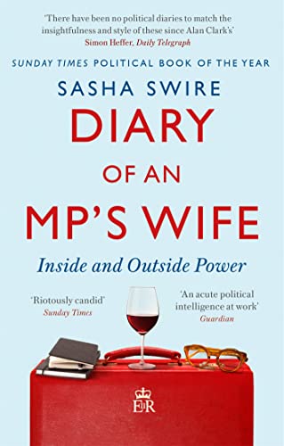 Diary of an MP's Wife: Inside and Outside Power - 'Riotously candid' Sunday Times