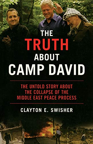 The Truth About Camp David: The Untold Story About the Collapse of the Middle East Peace Process (Nation Books)