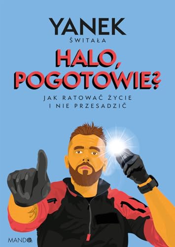 Halo pogotowie?: Jak ratować życie i nie przesadzić