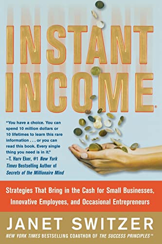 Instant Income: Strategies That Bring in the Cash: Strategies That Bring in the Cash for Small Businesses, Innovative Employees, and Occasional Entrepreneurs von McGraw-Hill Education