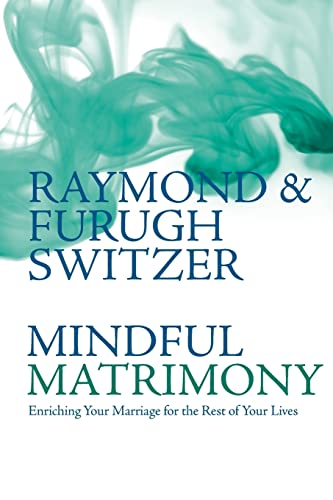 Mindful Matrimony: Enriching Your Marriage for the Rest of Your Lives von George Ronald Publisher Ltd