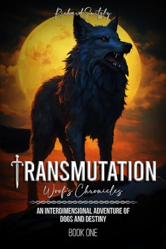 Transmutation: Woof's Chronicles Book One von Amazon Kindle Direct Publisher