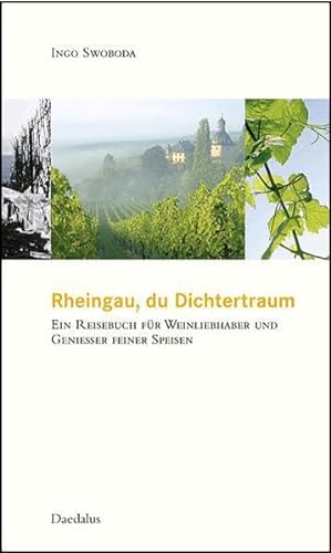 Rheingau, du Dichtertraum: Ein Reisebuch für Weinliebhaber und Geniesser feiner Speisen: Ein Reisebuch für Weinliebhaber und Genießer feiner Speisen (edition fluvia)