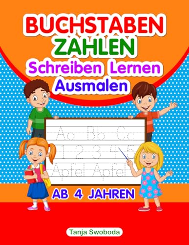 Buchstaben, Zahlen Schreiben Lernen Ausmalen: Übungsheft von A bis Z und von 0 bis 10 inklusive Umlaute und Sonderzeichen! Ideal für die Vorbereitung auf die 1. Klasse der Vor- und Grundschule Buchstaben, Zahlen Schreiben Lernen Ausmalen: Übungsheft von A bis Z und von 0 bis 10 inklusive Umlaute und Sonderzeichen! Ideal für die Vorbereitung auf die 1. Klasse der Vor- und Grundschule