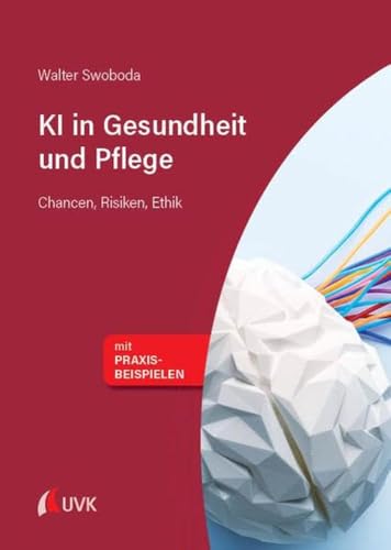 KI in Gesundheit und Pflege: Chancen, Risiken, Ethik von Narr Dr. Gunter