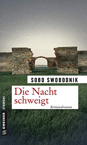 Die Nacht schweigt: Kriminalroman (Zeitgeschichtliche Kriminalromane im GMEINER-Verlag)