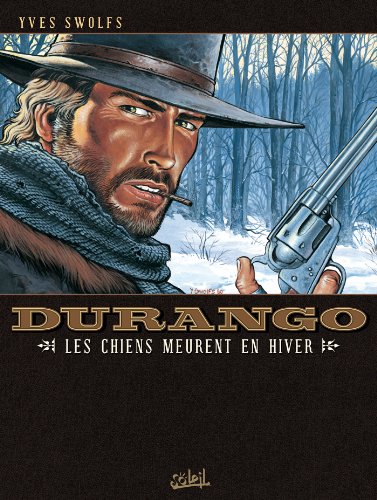 Durango T01: Les Chiens meurent en hiver Durango T01: Les Chiens meurent en hiver