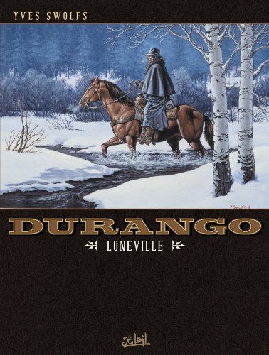 Durango T07: Loneville Durango T07: Loneville von SOLEIL