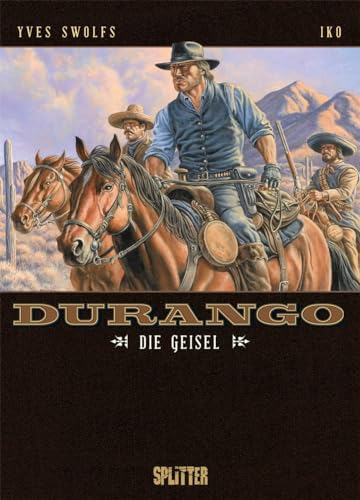 Durango. Band 18: Die Geisel Durango. Band 18: Die Geisel