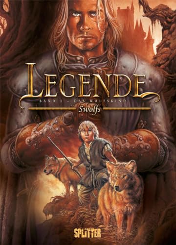Legende. Band 1: Das Wolfskind Legende. Band 1: Das Wolfskind von Splitter Verlag
