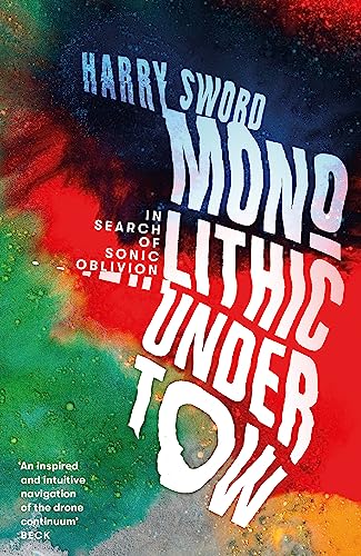 Monolithic Undertow: In Search of Sonic Oblivion von White Rabbit
