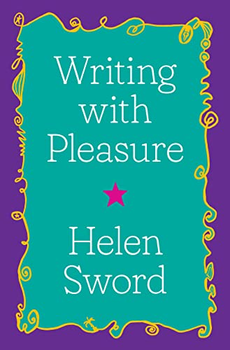 Writing With Pleasure (Skills for Scholars) von Princeton University Press