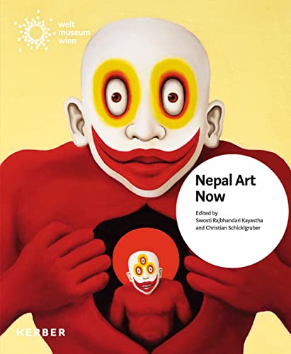 Nepal Art Now: Katalog zur Ausstellung im Weltmuseum Wien von Kerber Verlag