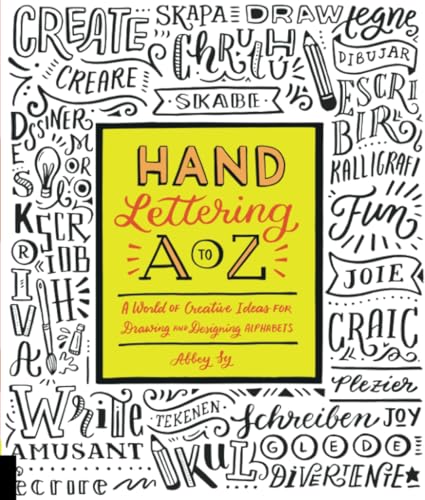 Hand Lettering A to Z: A World of Creative Ideas for Drawing and Designing Alphabets