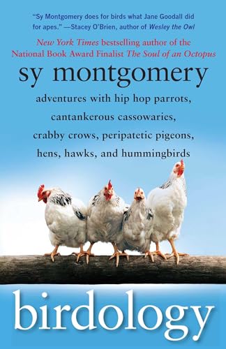Birdology: Adventures with Hip Hop Parrots, Cantankerous Cassowaries, Crabby Crows, Peripatetic Pigeons, Hens, Hawks, and Hummingbirds (A Gift for Bird Lovers) Birdology: Adventures with Hip Hop Parrots, Cantankerous Cassowaries, Crabby Crows, Peripatetic Pigeons, Hens, Hawks, and Hummingbirds (A Gift for Bird Lovers)