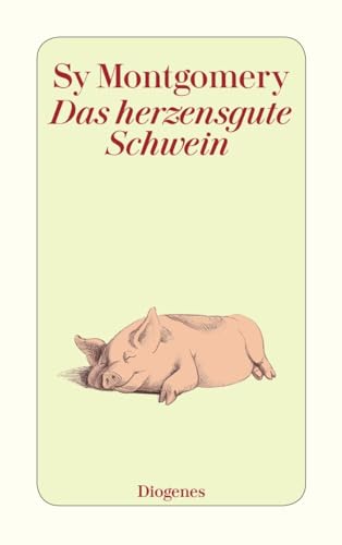Das herzensgute Schwein (detebe) von Diogenes Verlag AG