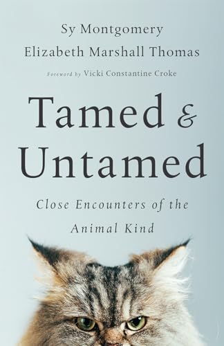 Tamed and Untamed: Close Encounters of the Animal Kind von Chelsea Green Publishing Company