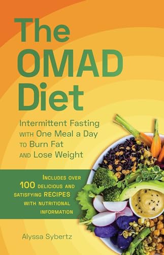 The OMAD Diet: Intermittent Fasting with One Meal a Day to Burn Fat and Lose Weight von Ulysses Press