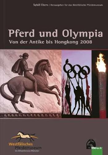Pferd und Olympia: Von der Antike bis Hongkong 2008 von Fn-Verlag