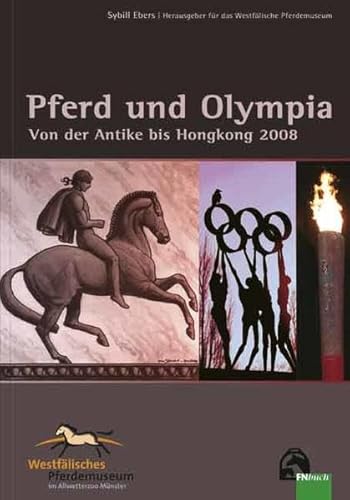 Pferd und Olympia: Von der Antike bis Hongkong 2008