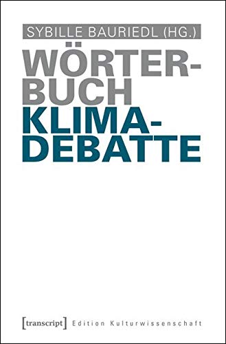 Wörterbuch Klimadebatte (Edition Kulturwissenschaft) von Transcript Verlag