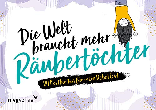 Die Welt braucht mehr Räubertöchter: 24 Postkarten für mein Rebel Girl von mvg Verlag