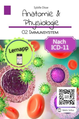 Anatomie Physiologie Band 02: Immunsystem: Aufgaben, Bauweise und Funktionen