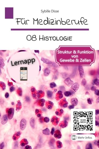 Für Medizinberufe Band 08: Histologie: Struktur und Funktion von Geweben und Zellen
