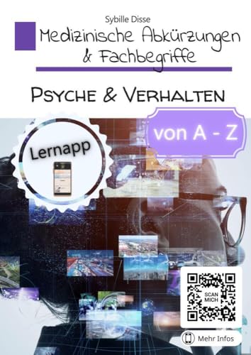 Lernhilfen: Medizinische Abkürzungen und Fachbegriffe: Edition Psyche & Verhalten von A - Z