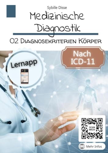 Medizinische Diagnostik Band 02: Diagnosekriterien Körper: Körperliche Störungen: Definition, Klassifikation und Diagnostik nach ICD-11 von Bookmundo Direct