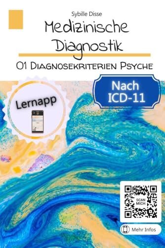 Medizinische Diagnostik Band 1: Diagnosekriterien Psyche: Psychische Störungen: Definition, Klassifikation und Diagnostik nach ICD-11