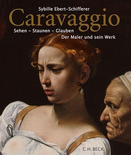 Caravaggio: Sehen - Staunen - Glauben von Beck C. H.