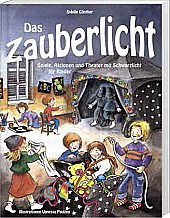 Das Zauberlicht: Spiele, Aktionen und Theater mit Schwarzlicht für Kinder