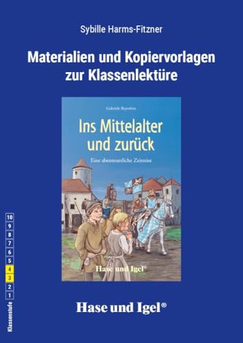 Begleitmaterial: Ins Mittelalter und zurück: Klasse 3/4