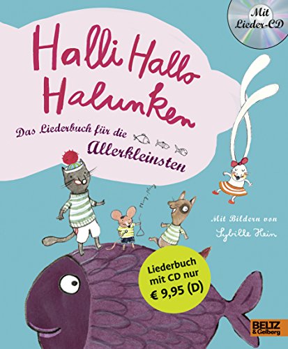 Halli Hallo Halunken: Das Liederbuch für die Allerkleinsten. Vierfarbiges Pappliederbuch mit CD