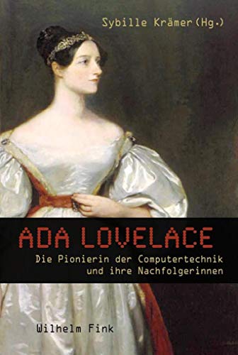 Ada Lovelace. Die Pionierin der Computertechnik und ihre Nachfolgerinnen von Fink Wilhelm GmbH + Co.KG