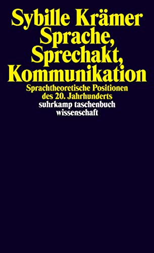 Sprache, Sprechakt, Kommunikation: Sprachtheoretische Positionen des 20. Jahrhunderts (suhrkamp taschenbuch wissenschaft) von Suhrkamp Verlag AG