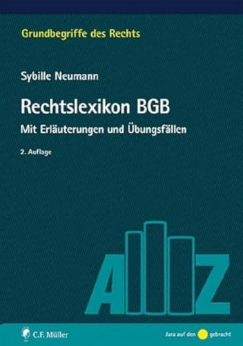 Rechtslexikon BGB: Mit Erläuterungen und Übungsfällen (Grundbegriffe des Rechts) von C.F. Müller