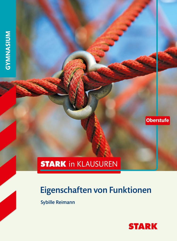 Stark in Klausuren - Mathematik Eigenschaften von Funktionen Oberstufe Gymnasium von Stark Verlag GmbH