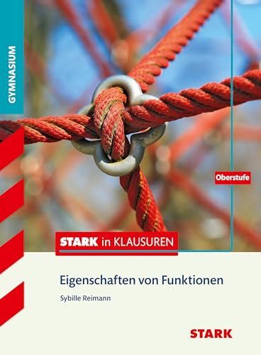 Stark in Klausuren - Mathematik Eigenschaften von Funktionen Oberstufe Gymnasium