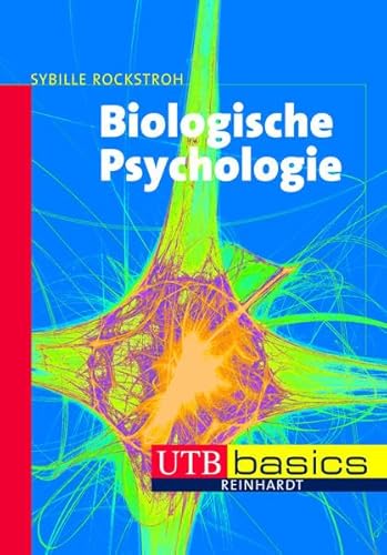 Biologische Psychologie. UTB basics von UTB, Stuttgart