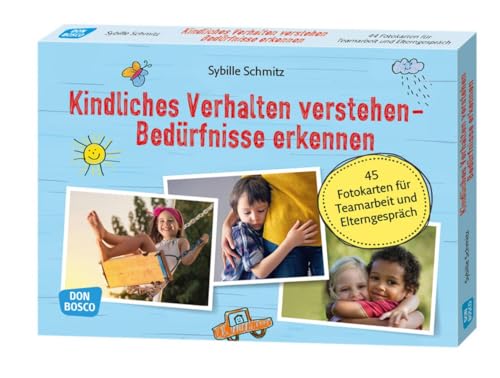 Kindliches Verhalten verstehen – Bedürfnisse erkennen: 45 Fotokarten für Teamarbeit und Elterngespräch (Mein Beruf - meine Kita. Don Bosco Bildkarten ... Teamentwicklung & Qualitätsmanagement) von Don Bosco