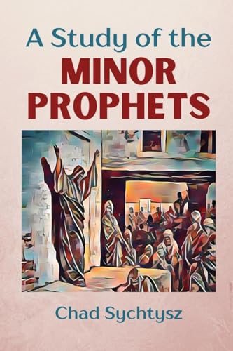 A Study of the Minor Prophets von Spiritbuilding.com