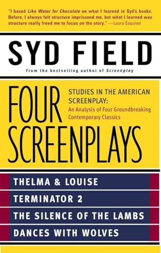 Four Screenplays: Studies in the American Screenplay: Thelma & Louise, Terminator 2, The Silence of the Lambs, and Dances with Wolves