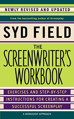 The Screenwriter's Workbook: Exercises and Step-by-Step Instructions for Creating a Successful Screenplay, Newly Revised and Updated von Delta