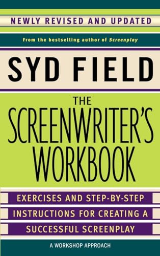 The Screenwriter's Workbook: Exercises and Step-by-Step Instructions for Creating a Successful Screenplay, Newly Revised and Updated von Delta