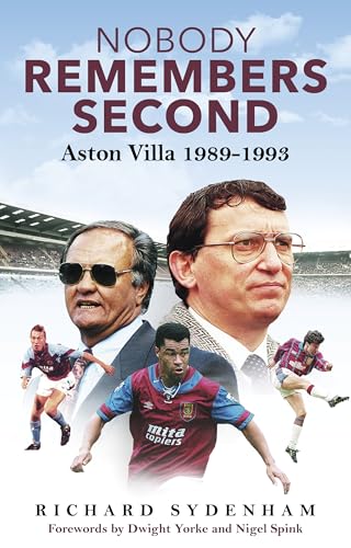 Nobody Remembers Second: Aston Villa 1989-1993 von Pitch Publishing Ltd