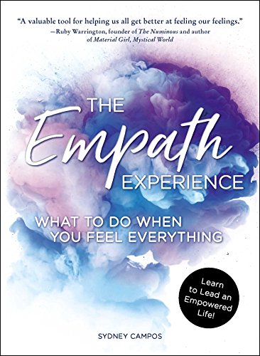 The Empath Experience: What to Do When You Feel Everything