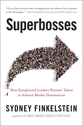 Superbosses: How Exceptional Leaders Master the Flow of Talent von Penguin Books Ltd